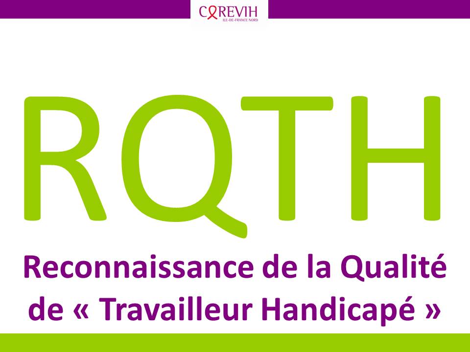 RQTH - Reconnaissance de la Qualité de "Travailleur Handicapé"