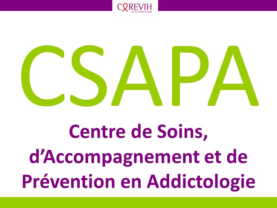 CSAPA : Les Centre de Soins, d'Accompagnement et de Prévention en Addictologie - Corevih IDF Nord