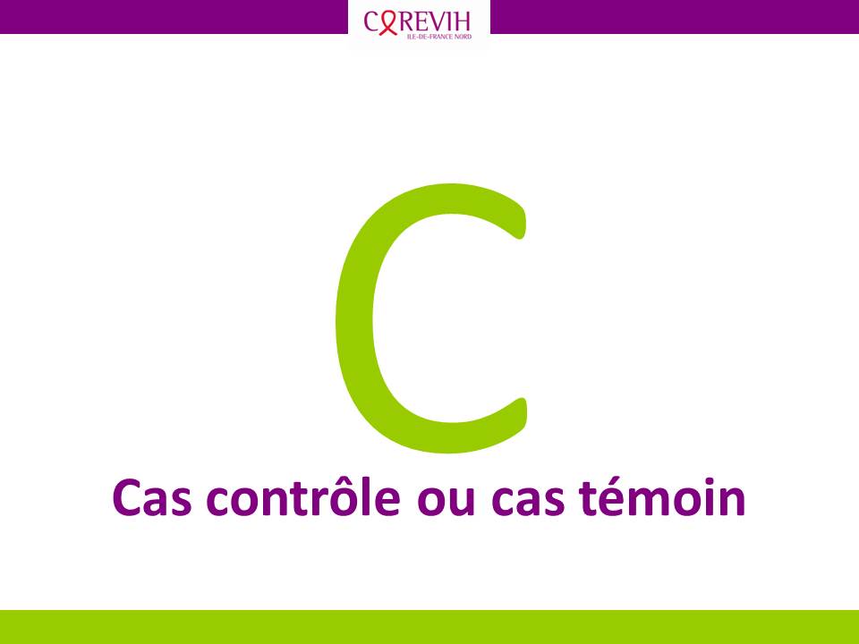 Cas contrôle ou Cas témoin 