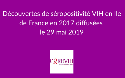 Découvertes de séropositivité VIH en Ile de France en 2017 diffusées le 29 mai 2019