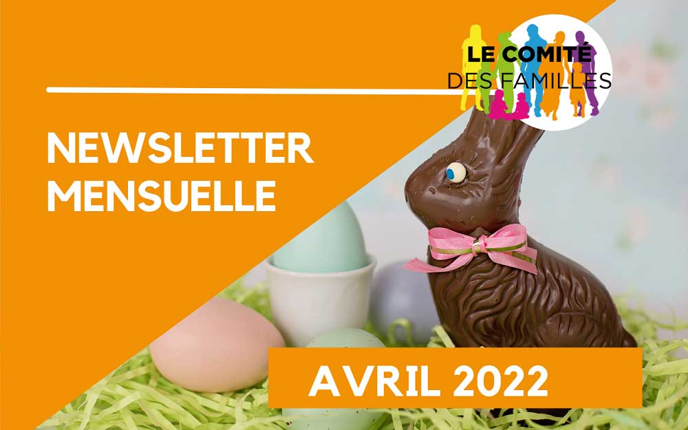 Les activités du Comité des Familles – avril 2022