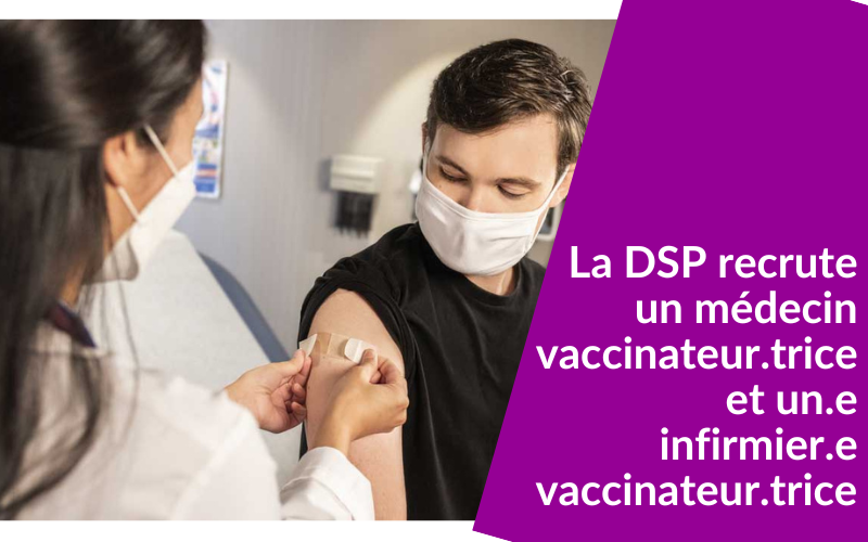 Monkeypox – La DSP recrute un médecin vaccinateur.trice et un.e infirmier.e vaccinateur.trice