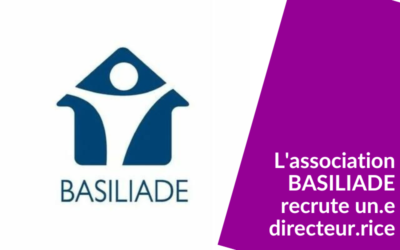 L’association Basiliade recrute un.e Directeur.trice