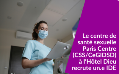 Le Centre de santé sexuelle Paris Centre recrute un.e IDE à l’Hôtel Dieu