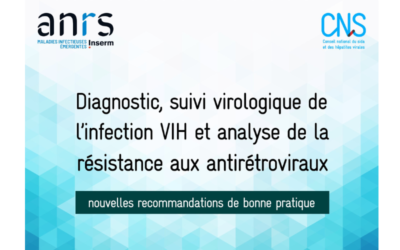 Actualisation des recommandations : Diagnostic, suivi virologique de l’infection VIH et analyse de la résistance aux antirétroviraux