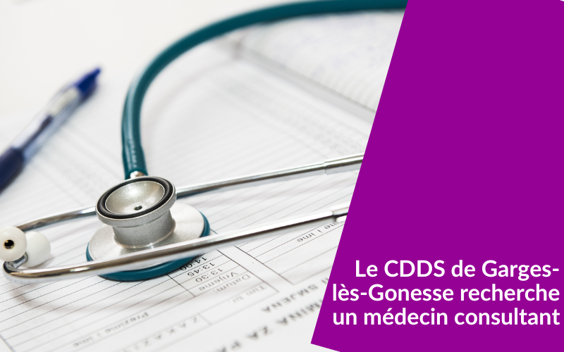 Le CDDS de Garges-lès-Gonesse recrute un médecin consultant en CeGIDD H/F