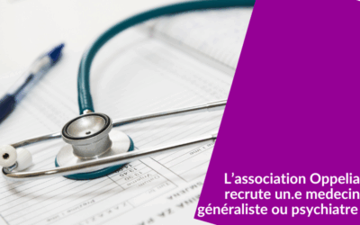 L’association Oppelia recrute un.e medecin ou psychiatre (92)